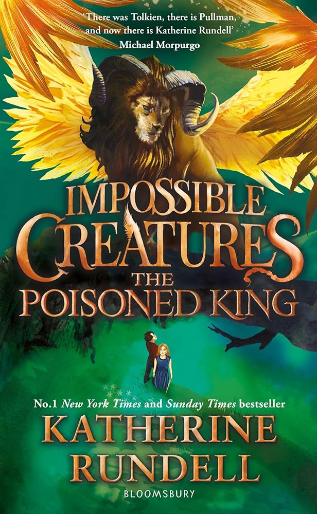 Impossible Creatures Book 2: The Poisoned King by Katherine Rundell
