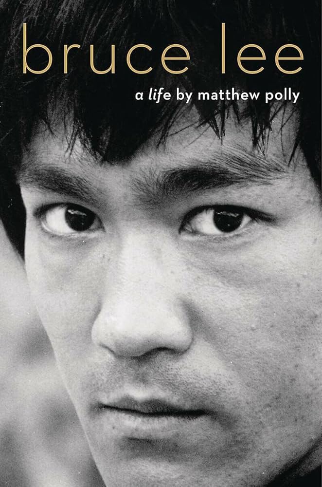 Bruce Lee: A Life, by Matthew Polly