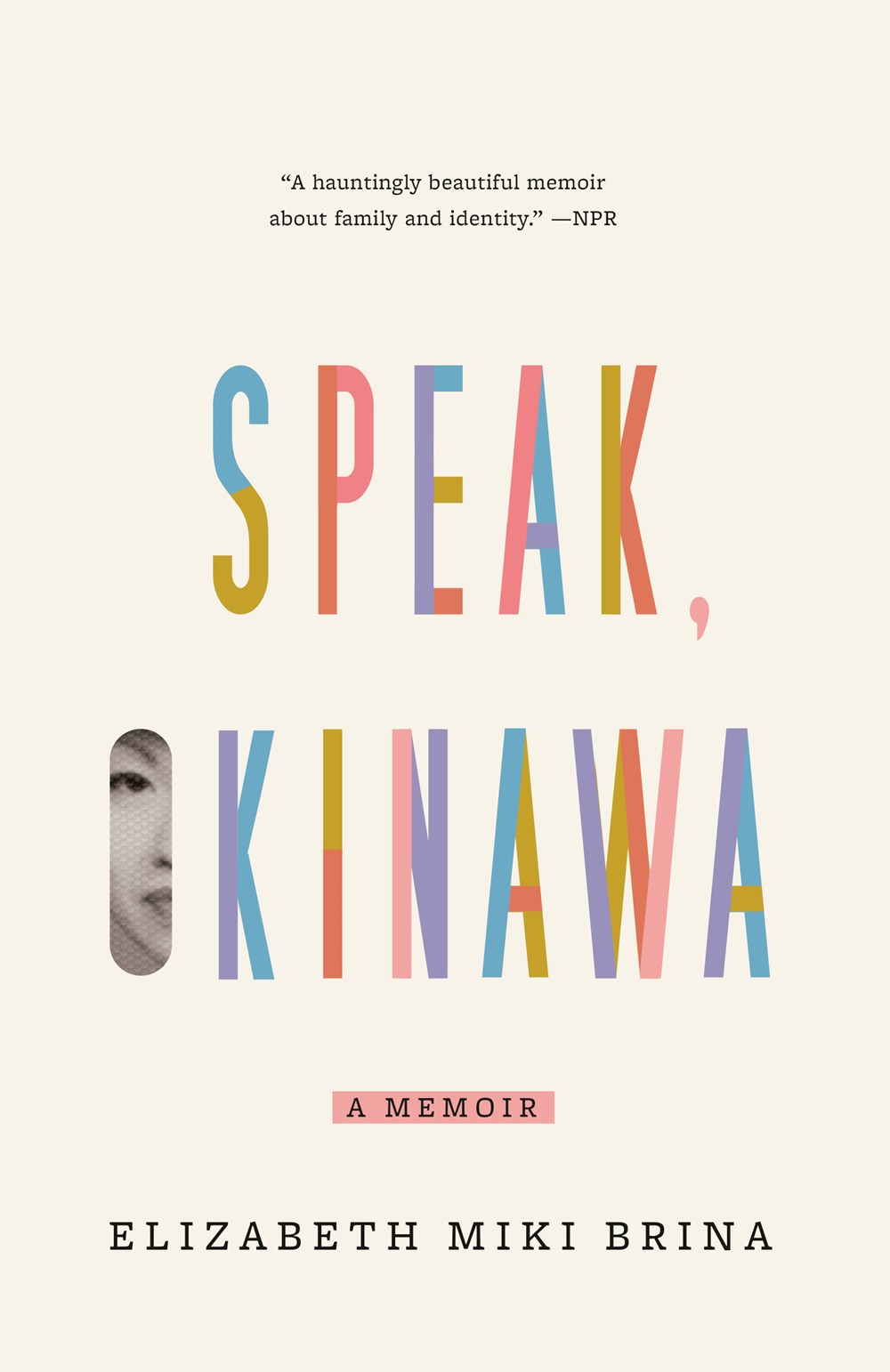 Speak, Okinawa: a Memoir, by Elizabeth Miki Brina