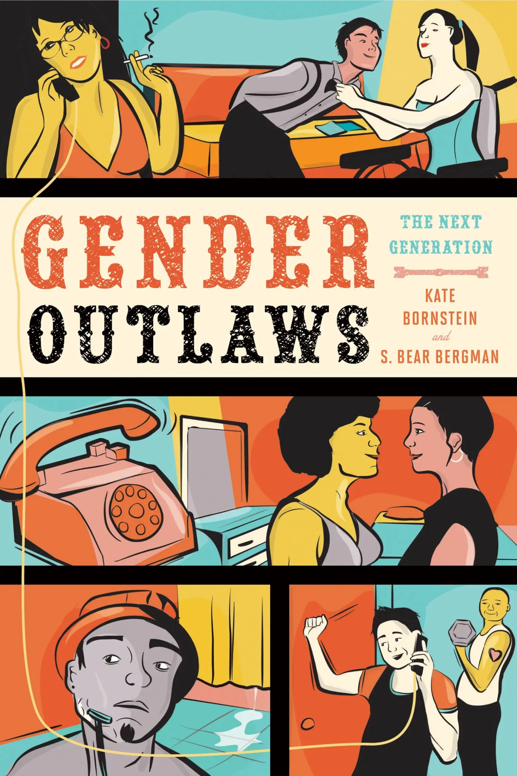 Gender outlaws the next generation Gender outlaws: the next generation by Kate Bornstein and S. Bear Bergman