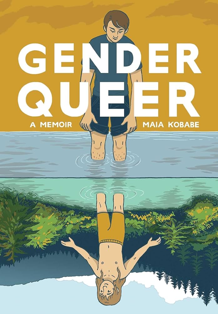 Gender queer Gender queer: A memoir, by Maia Kobabe