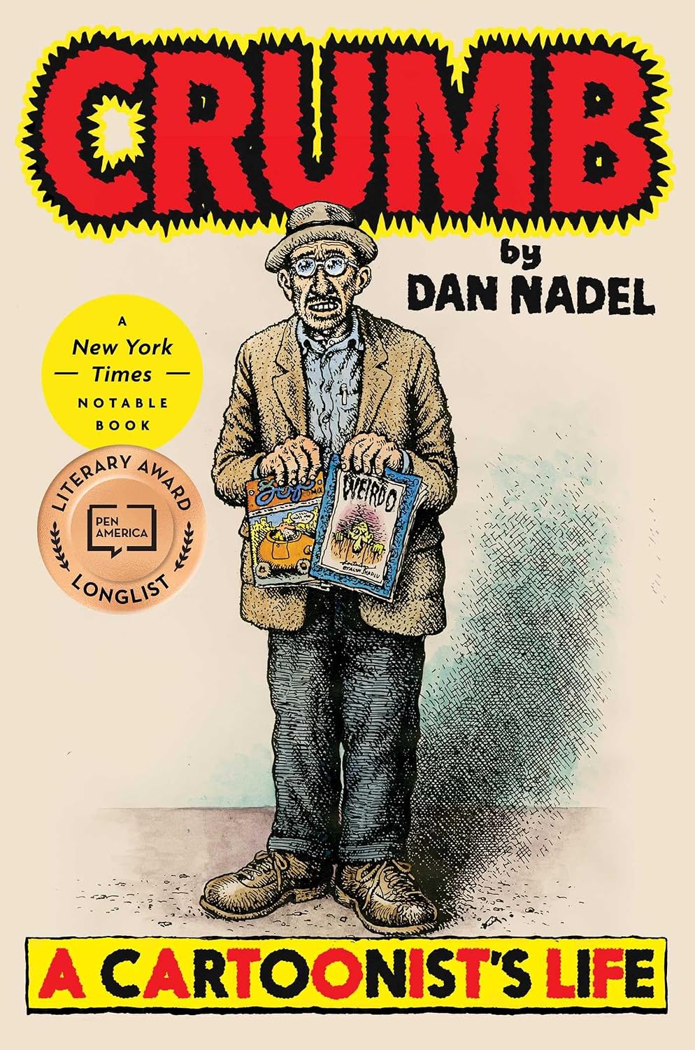Crumb A Cartoonist’s Life Crumb: A Cartoonist's Life. By Dan Nadel