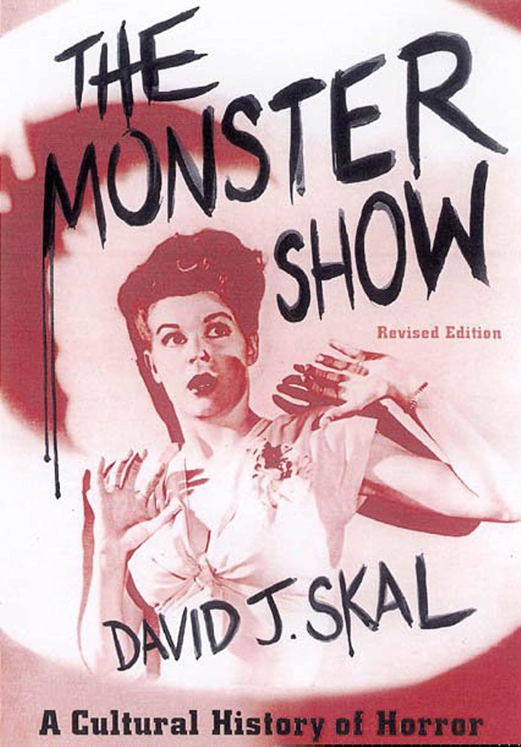 Monster Show The monster show : a cultural history of horror, by David J. Skal